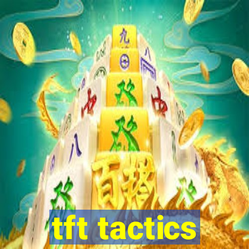 tft tactics